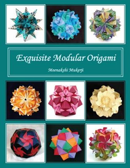 Exquisite Modular Origami, Meenakshi Mukerji - Paperback - 9781463707606