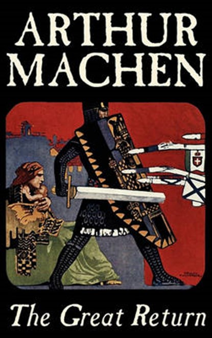 The Great Return, MACHEN,  Arthur - Gebonden - 9781463898274