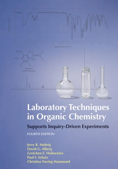 Laboratory Techniques in Organic Chemistry, Gretchen Hofmeister ; David Alberg ; Jerry R. Mohrig ; Christina Noring Hammond - Paperback - 9781464134227