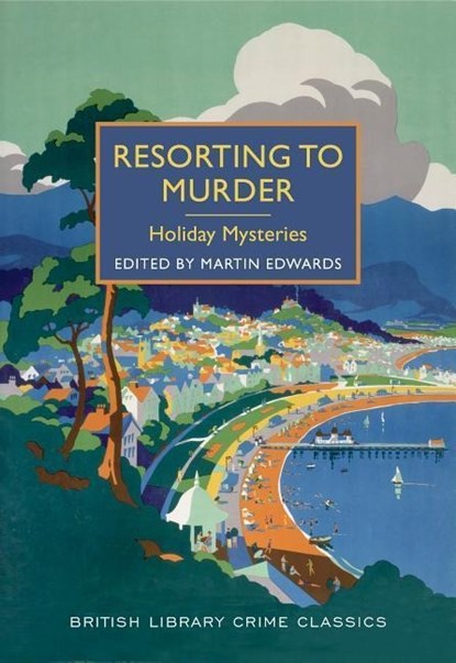 Resorting to Murder, Martin Edwards - Paperback - 9781464203756