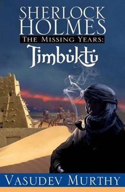Sherlock Holmes, The Missing Years, MURTHY,  Vasudev - Paperback - 9781464204531