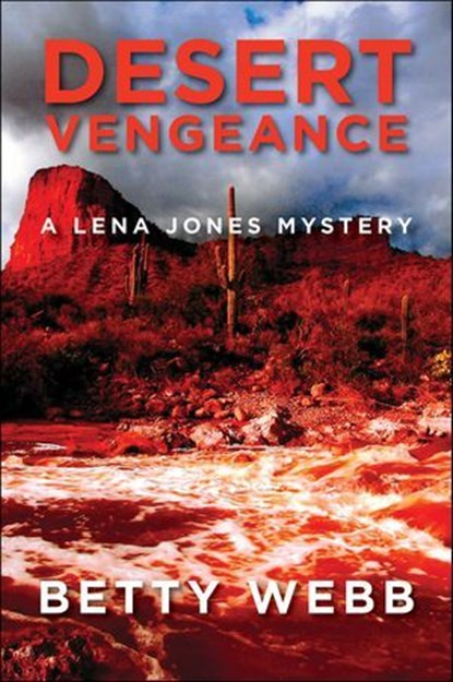 Desert Vengeance, Betty Webb - Ebook - 9781464205965