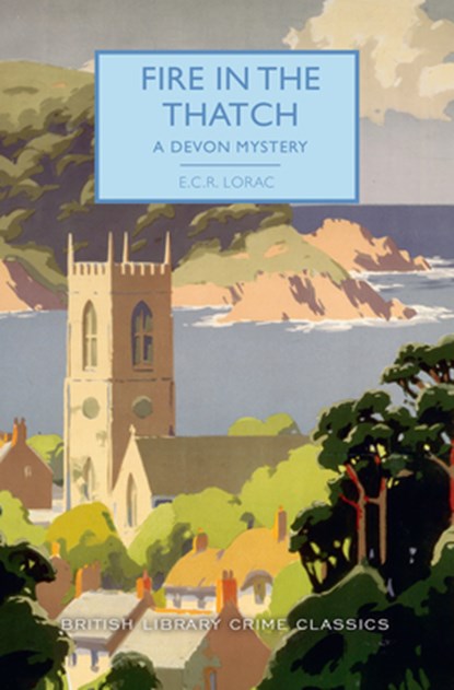 Fire in the Thatch: A Devon Mystery, E. C. R. Lorac - Paperback - 9781464209673