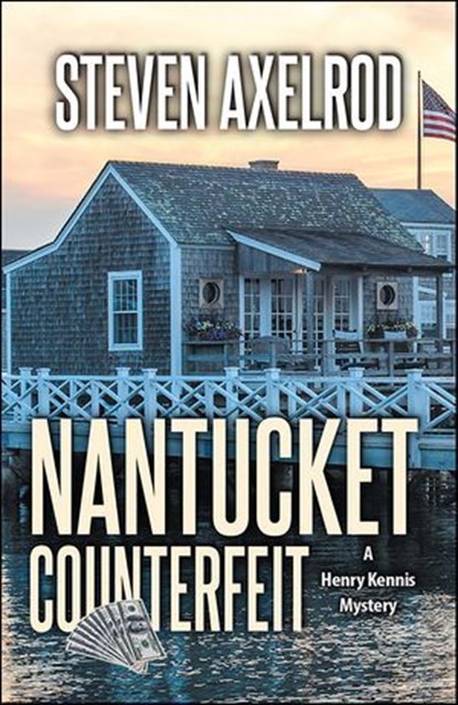 Nantucket Counterfeit, Steven Axelrod - Ebook - 9781464210426
