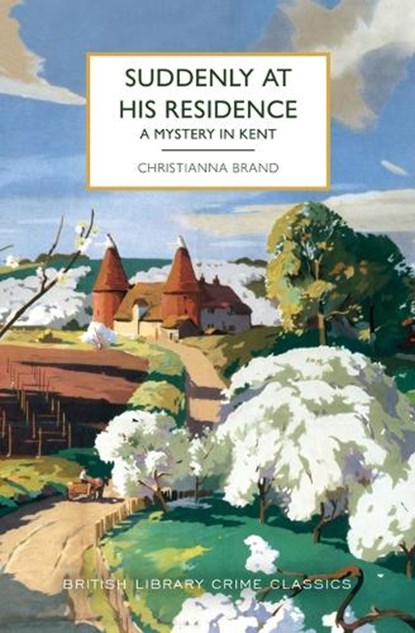 Suddenly at His Residence: A Mystery in Kent, Christianna Brand - Paperback - 9781464216411