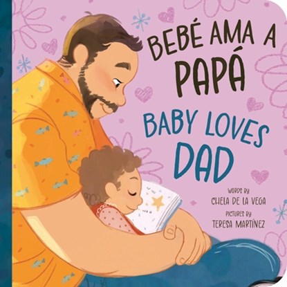 Bebé AMA a Papá / Baby Loves Dad, Chela de la Vega - Gebonden - 9781464220210