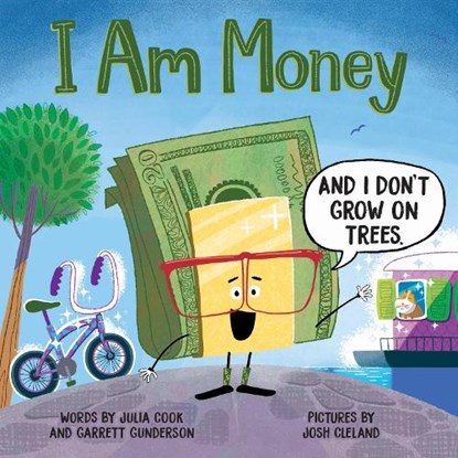 I Am Money, Julia Cook ; Garrett Gunderson - Paperback - 9781464220890