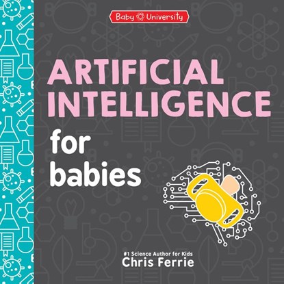 Artificial Intelligence for Babies, Chris Ferrie - Gebonden - 9781464221453