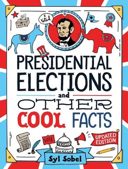 Presidential Elections and Other Cool Facts: Understanding How Our Country Picks Its President, Syl Sobel - Gebonden - 9781464223297
