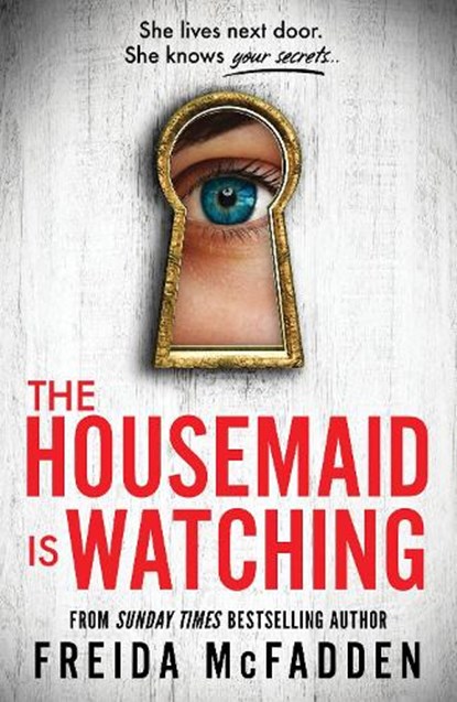 The Housemaid Is Watching, Freida McFadden - Paperback - 9781464223310