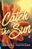 Catch the Sun, Jennifer Hartmann - Paperback - 9781464225116