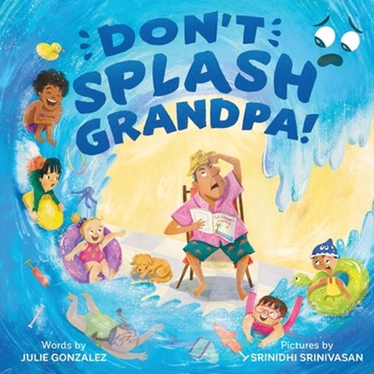 Don't Splash Grandpa!, Julie Gonzalez - Gebonden - 9781464225192
