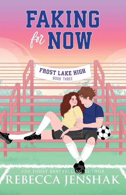 Faking for Now, Rebecca Jenshak - Paperback - 9781464230677