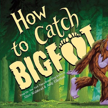 How to Catch Bigfoot, Alice Walstead - Gebonden - 9781464230776
