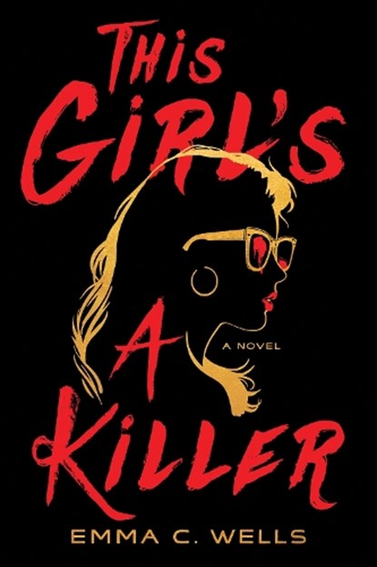 This Girl's a Killer, Emma C. Wells - Gebonden - 9781464231780