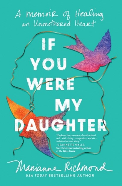 If You Were My Daughter, Marianne Richmond - Gebonden - 9781464231902