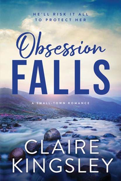 Obsession Falls, Claire Kingsley - Paperback - 9781464233494