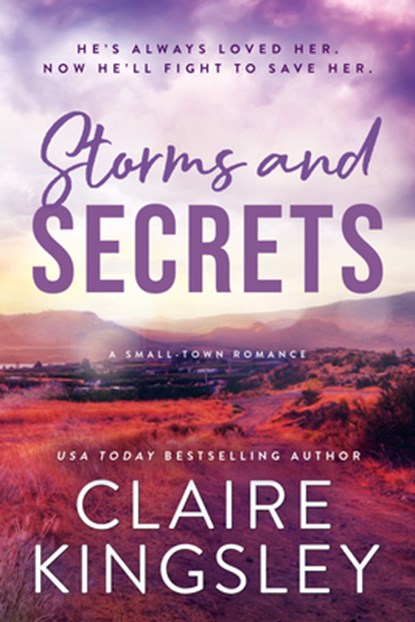 Kingsley, C: Storms and Secrets, Claire Kingsley - Paperback - 9781464233500