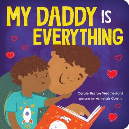 My Daddy Is Everything, Carole Boston Weatherford - Gebonden - 9781464233609