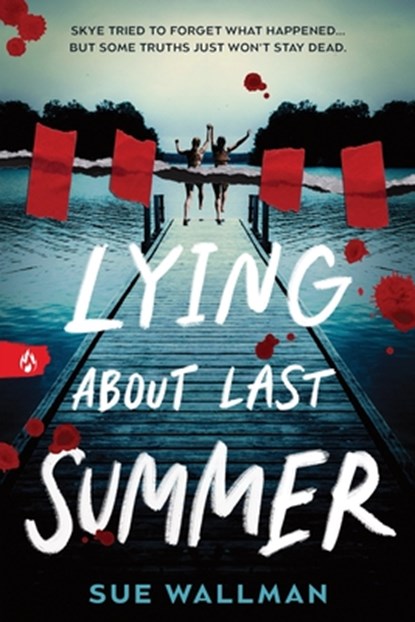 Lying about Last Summer, Sue Wallman - Paperback - 9781464235900