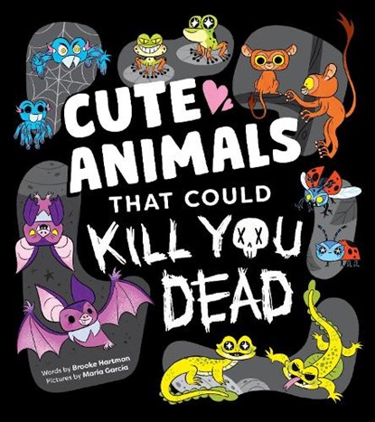 Cute Animals That Could Kill You Dead, Brooke Hartman - Paperback - 9781464236594
