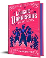 The League of Dangerous Young Ladies (Deluxe Edition) - J. a. Morgenstein - 9781464238543