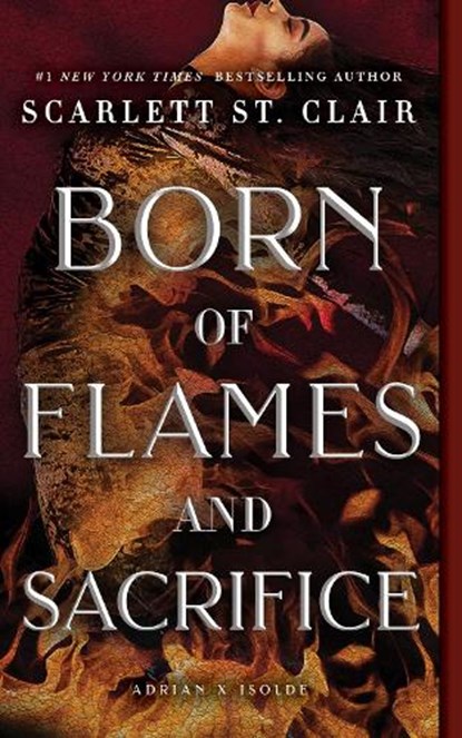 Born of Flames and Sacrifice, Scarlett St Clair - Paperback - 9781464239625