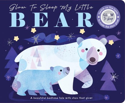 Glow to Sleep My Little Bear, Rebecca Weerasekera - Gebonden - 9781464245275