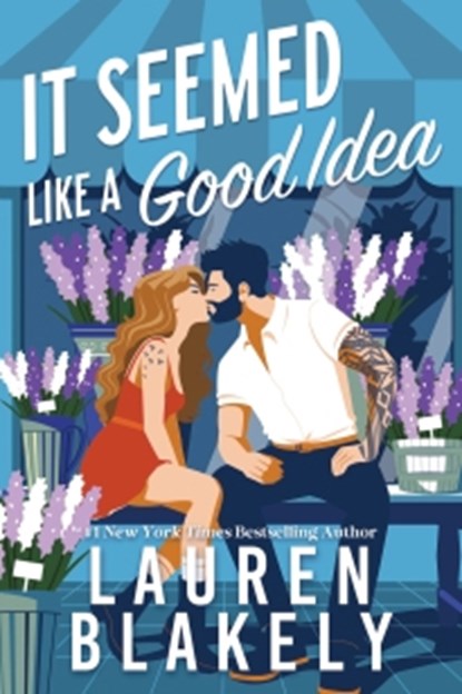 It Seemed Like a Good Idea, Lauren Blakely - Paperback - 9781464245787
