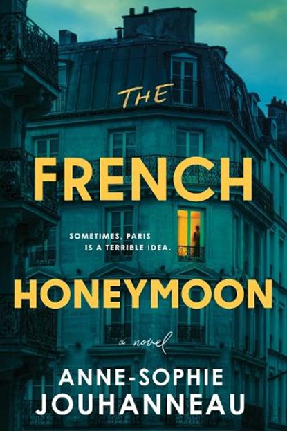 The French Honeymoon, Anne-Sophie Jouhanneau - Paperback - 9781464246180