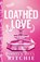 Loathed Love, Becca Ritchie ; Krista Ritchie - Paperback - 9781464247668