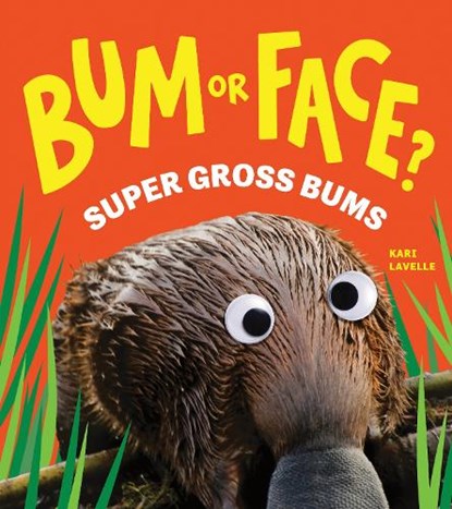 Bum or Face? Super Gross Bums, Kari Lavelle - Paperback - 9781464249938
