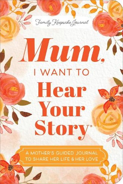 Mum, I Want to Hear Your Story (Expanded Edition), Jeffrey Mason - Paperback - 9781464251252