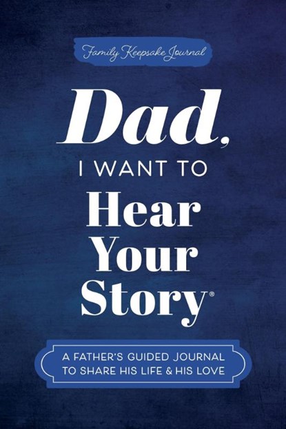 Dad, I Want to Hear Your Story, Jeffrey Mason - Gebonden - 9781464251344