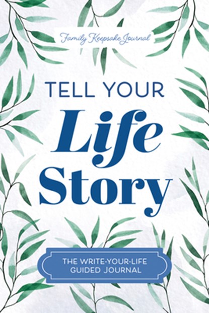 Tell Your Life Story, Jeffrey Mason - Gebonden - 9781464257704