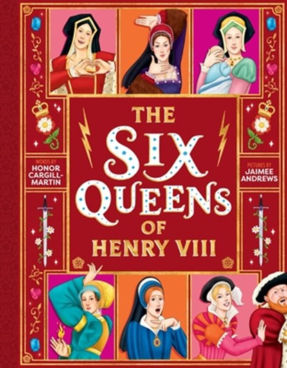 The Six Queens of Henry VIII, Honor Cargill-Martin - Gebonden - 9781464258213