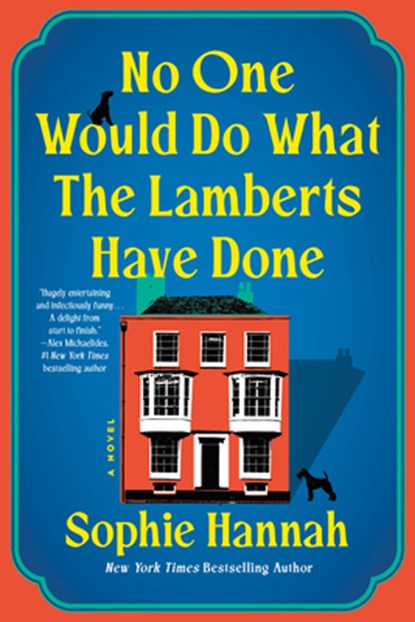 No One Would Do What the Lamberts Have Done, Sophie Hannah - Paperback - 9781464264306