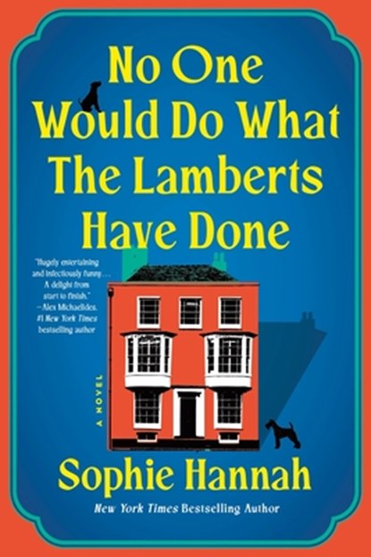 No One Would Do What the Lamberts Have Done, Sophie Hannah - Gebonden - 9781464265129