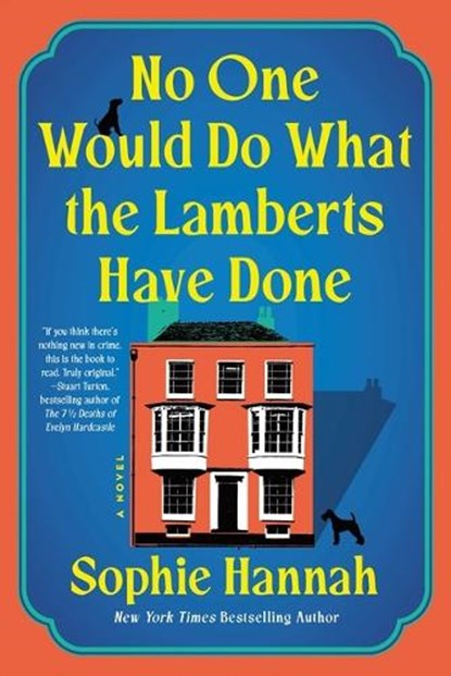 No One Would Do What the Lamberts Have Done, Sophie Hannah - Gebonden - 9781464265129