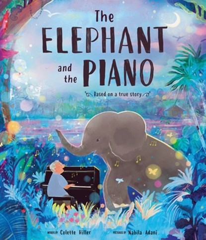 The Elephant and the Piano, Colette Hiller - Gebonden - 9781464266799