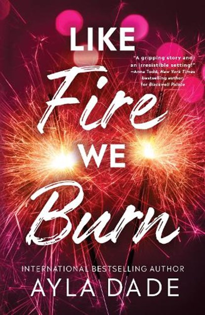 Like Fire We Burn, Ayla Dade - Paperback - 9781464269936