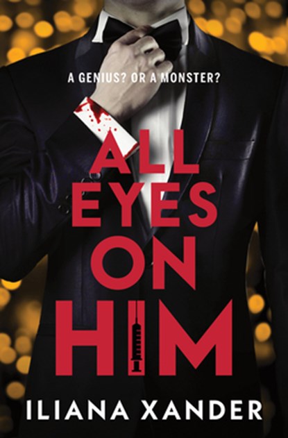 All Eyes on Him, Iliana Xander - Gebonden - 9781464272530
