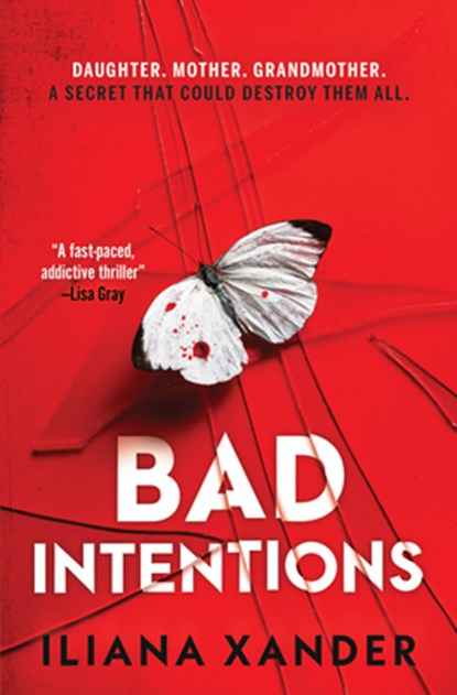Bad Intentions, Iliana Xander - Gebonden - 9781464272547