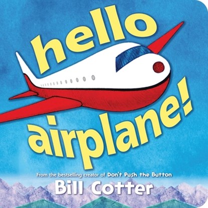 Hello, Airplane!, Bill Cotter - Gebonden - 9781464275272