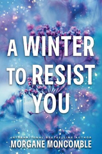 Winter to Resist You, Morgane Moncomble - Paperback - 9781464298509