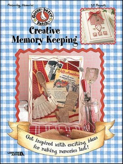 Gooseberry Patch Creative Memory Keeping, Leisure Arts - Ebook - 9781464700873
