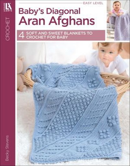Baby's Diagonal Aran Afghans, Becky Stevens - Ebook - 9781464711312
