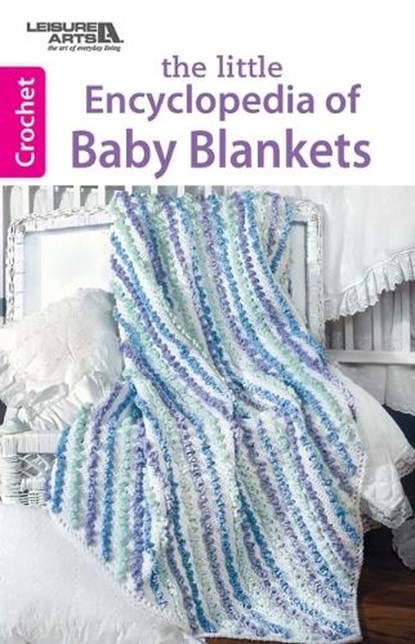 The Little Encyclopedia of Baby Blankets, LEISURE ARTS,  Inc. - Paperback - 9781464739286