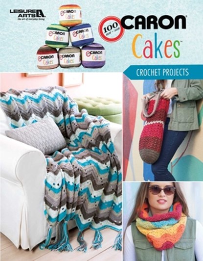 Caron Cakes Crochet Projects, Leisure Arts - Paperback - 9781464767449