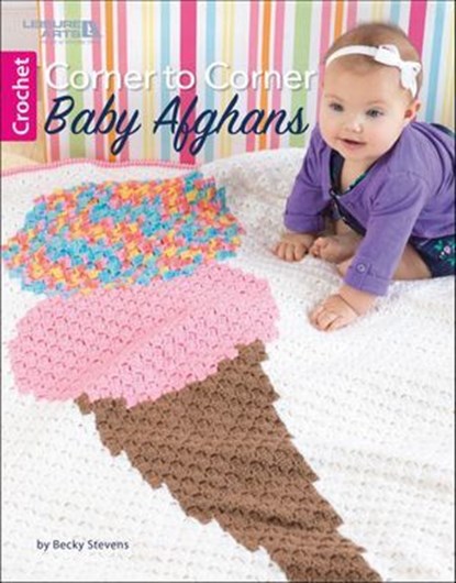 Corner to Corner Baby Afghans, Becky Stevens - Ebook - 9781464770319
